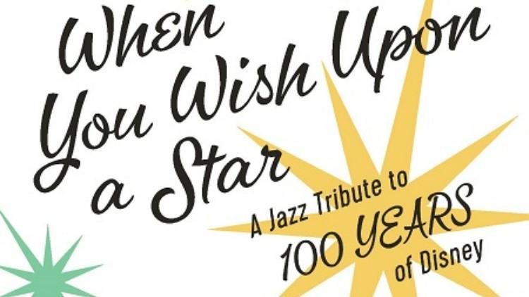 When You Wish Upon A Star, A jazz tribute to 100 years of Disney